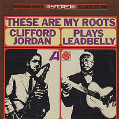Clifford Jordan: These Are My Roots - Clifford Jordan Plays Leadbelly [Winyl]