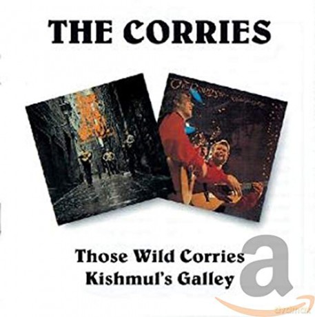 Corries: Those Wild Corries/ Kishmuls Galley [CD]