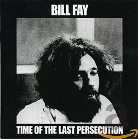 Bill Fay: Time Of The Last Persecution [CD]