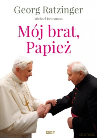 Mój brat, Papież - Georg Ratzinger [KSIĄŻKA]
