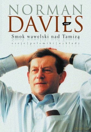 Smok wawelski nad Tamizą - Norman Davies [KSIĄŻKA]