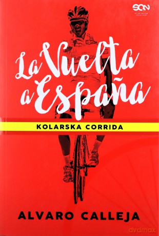 La Vuelta a Espana. Kolarska corrida - Alvaro Calleja [KSIĄŻKA]