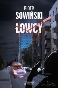 Łowcy - Piotr Sowiński [KSIĄŻKA]