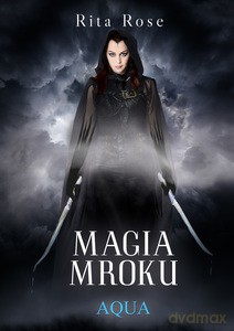 Magia Mroku. Aqua - Rita Rose [KSIĄŻKA]