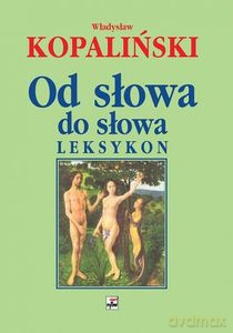Od słowa do słowa. Leksykon (wyd.2/2020) - Władysław Kopalińskiv [KSIĄŻKA]