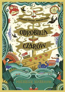 Odrobina czarów - Michelle Harrison [KSIĄŻKA]