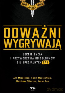 Odważni wygrywają. Lekcje życia i przywództwa od członków sił specjalnych SAS [KSIĄŻKA]