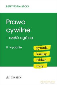 Prawo cywilne. Część ogólna. Pytania. Kazusy. Tablice. Testy (wyd.8/2020) [KSIĄŻKA]