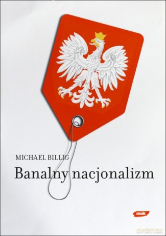 Banalny nacjonalizm - Michael Billig [KSIĄŻKA]