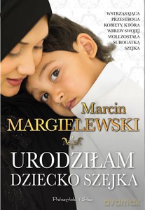 Urodziłam dziecko szejka - Marcin Margielewski [KSIĄŻKA]