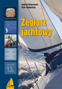 Żeglarz jachtowy (wyd. 13/2020) - Andrzej Kolaszewski, Piotr Świdwiński [KSIĄŻKA]