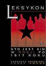 Kto jest kim w Rosji po 1917. Leksykon - Grzegorz Przebinda, Józef Smaga [KSIĄŻKA]