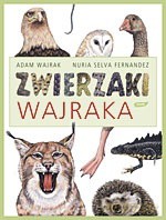 Zwierzaki Wajraka - Adam Wajrak, Nuria Selva Fernandez [KSIĄŻKA]
