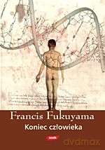 Koniec człowieka - Francis Fukuyama [KSIĄŻKA]