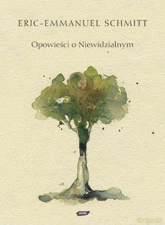 Opowieści o Niewidzialnym - Eric-Emmanuel Schmitt [KSIĄŻKA]