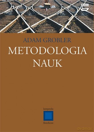 Metodologia nauk - Adam Grobler [KSIĄŻKA]