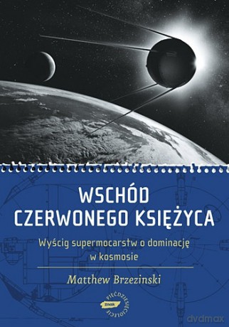 Wschód czerwonego księżyca - Matthew Brzezinski  [KSIĄŻKA]