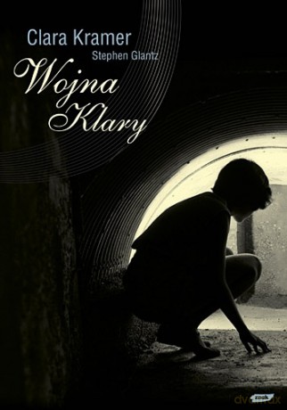 Wojna Klary - Clara Kramer, Stephen Glantz  [KSIĄŻKA]