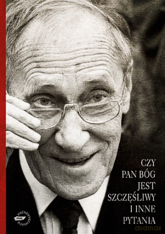Czy Pan Bóg jest szczęśliwy ... - Leszek Kołakowski [KSIĄŻKA]