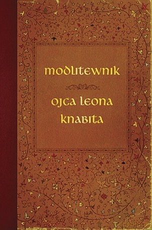 Modlitewnik ojca Leona Knabita - Leon Knabit [KSIĄŻKA]