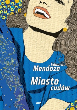 Miasto cudów - Eduardo Mendoza [KSIĄŻKA]