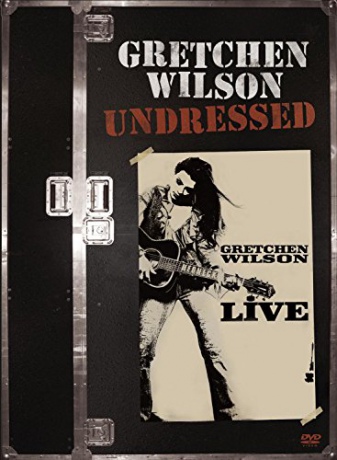 Gretchen Wilson: Undressed [DVD]