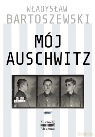 Mój Auschwitz - Władysław Bartoszewski [KSIĄŻKA]