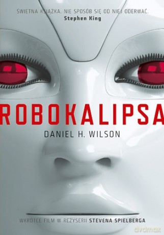 Robokalipsa - Daniel Wilson [KSIĄŻKA]