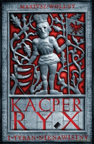 Kacper Ryx i tyran nienawistny - Mariusz Wollny [KSIĄŻKA]