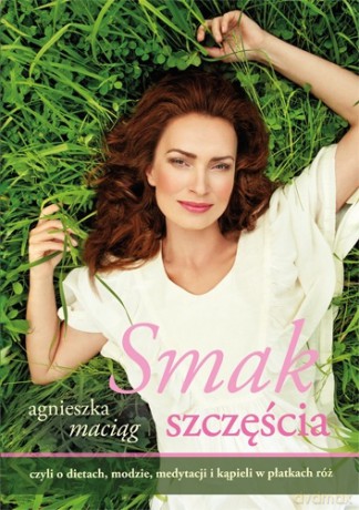 Smak szczęścia - Agnieszka Maciąg [KSIĄŻKA]