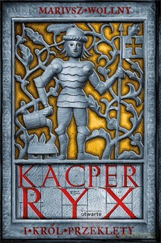 Kacper Ryx i król przeklęty - Mariusz Wollny [KSIĄŻKA]