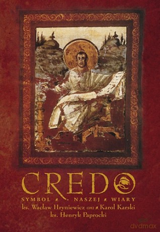 Credo - ks. Wacław Hryniewicz, Karol Karski, ks. Henryk Paprocki [KSIĄŻKA]