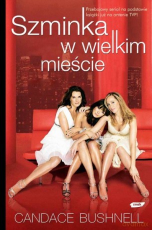 Szminka w wielkim mieście - Candace Bushnell [KSIĄŻKA]