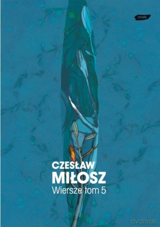 Wiersze, tom V - Czesław Miłosz [KSIĄŻKA]