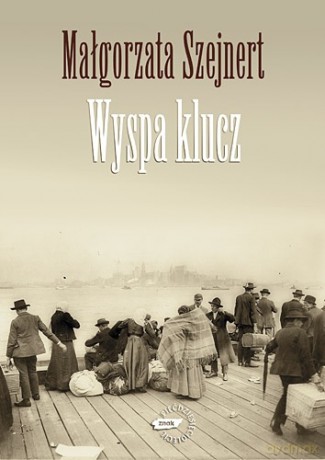 Wyspa klucz - Małgorzata Szejnert [KSIĄŻKA]