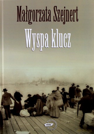 Wyspa klucz - Małgorzata Szejnert [KSIĄŻKA]