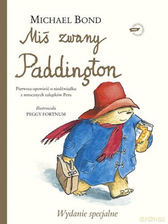 Miś zwany Paddington - wydanie luksusowe - Michael Bond [KSIĄŻKA]