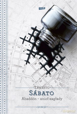 Abaddon, Anioł Zagłady - Ernesto Sábato [KSIĄŻKA]