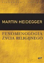 Fenomenologia życia religijnego - Martin Heidegger [KSIĄŻKA]