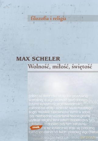 Wolność, miłość, świętość - Max Scheler [KSIĄŻKA]