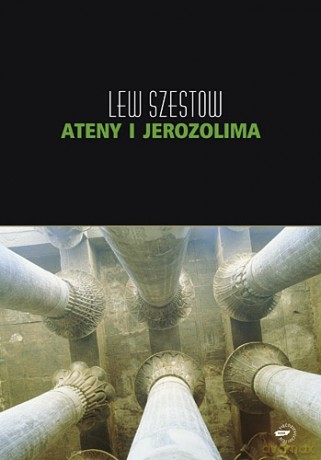Ateny i Jerozolima - Lew Szestow [KSIĄŻKA]