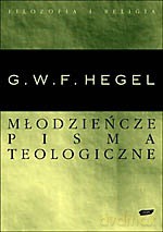 Pisma wczesne z filozofii religii - Georg W. F. Hegel [KSIĄŻKA]