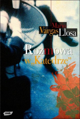 Rozmowa w "Katedrze" - Mario Vargas Llosa [KSIĄŻKA]