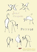 Patrząc - Józef Czapski [KSIĄŻKA]
