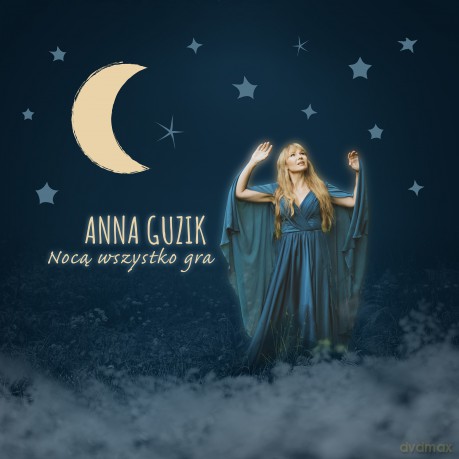 Anna Guzik: Nocą wszystko gra [CD]