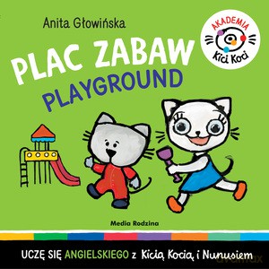 Akademia Kicia Koci. Plac zabaw - Anita Głowińska [KSIĄŻKA]
