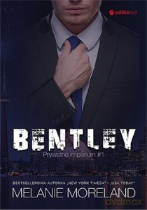 Bentley Prywatne imperium (Tom 1) - Moreland Melanie [KSIĄŻKA]
