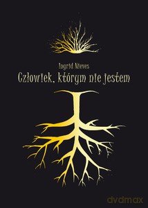 Człowiek, którym nie jestem - Nieves Ingrid [KSIĄŻKA]