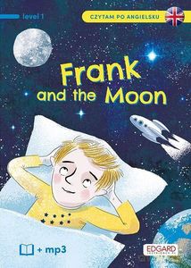 Czytam po angielsku. Frank and The Moon/Frank i Księżyc. Level 1 - Katarzyna Mojkowska [KSIĄŻKA]