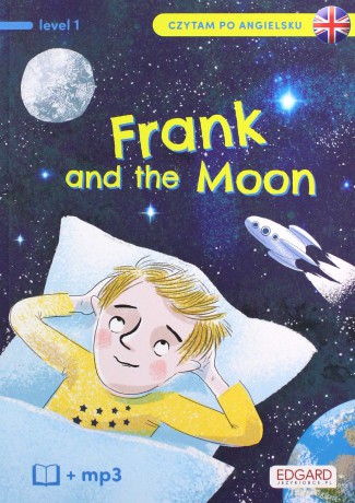 Czytam po angielsku. Frank and The Moon/Frank i Księżyc. Level 1 - Katarzyna Mojkowska [KSIĄŻKA]